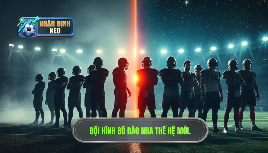 1. Đội hình Bồ Đào Nha thế hệ mới.